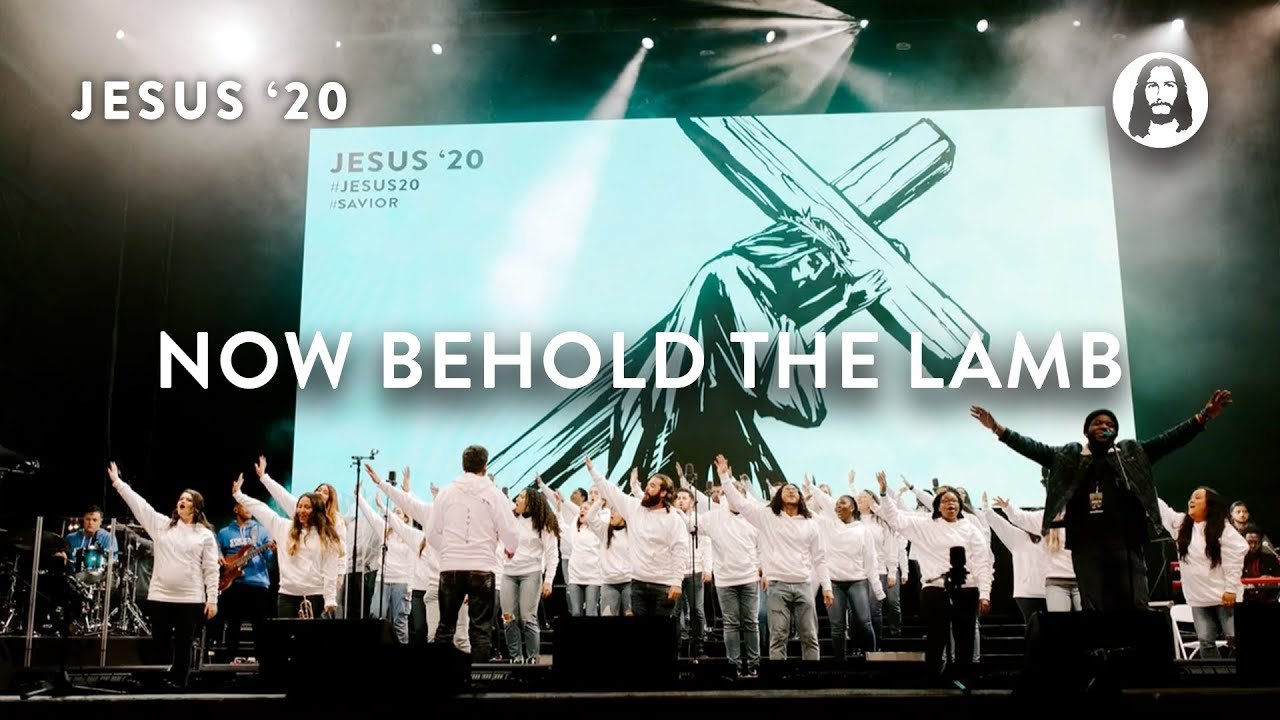 Now Behold The Lamb | Jesus Image Choir | Jesus \'20 with John Wilds